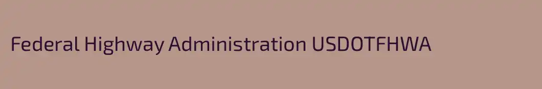 Federal Highway Administration USDOTFHWA
